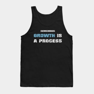 Remember growth is a process! Dark blue! Tank Top